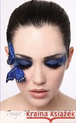 Tragic Hope C. M. Cahill 9781492875734 Createspace