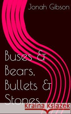 Buses & Bears, Bullets & Stones Zondervan Bibles 9781492878070