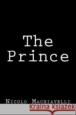 The Prince Nicolo Machiavelli 9781492878896