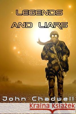 Legends & Liars John Chadwell 9781492883487 Createspace