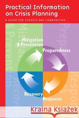 Practical Information on Crisis Planning: A Guide for Schools and Communities U. S. Department of Education 9781492883562 Createspace