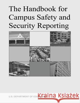 The Handbook for Campus Safety and Security Reporting U. S. Department of Education 9781492883739 Createspace