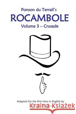 Rocambole - Volume 3: Crusade Basil Balian 9781492883760 Createspace