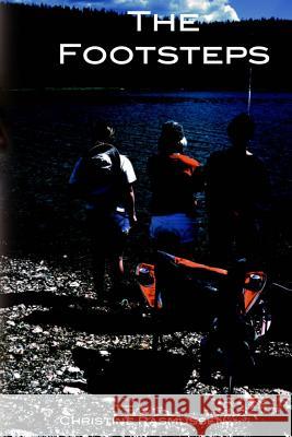 The Footsteps Christine Isabelle Rasmussen 9781492884361 Createspace