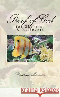 Proof of God for Skeptics and Believers Christine Meinsen 9781492884729 Createspace