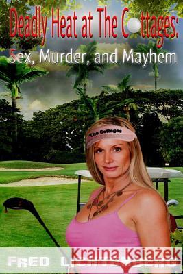 Deadly Heat At The Cottages: Sex, Murder and Mayhem Formatting, Paradox Book Cover Design 9781492886082 Createspace