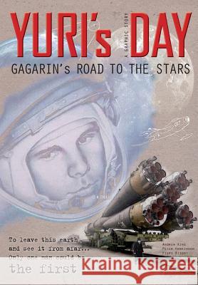 YURI's DAY: Gagarin's road to the stars Bizony, Piers 9781492887607