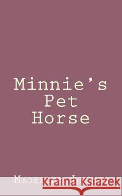 Minnie's Pet Horse Madeline Leslie 9781492889830