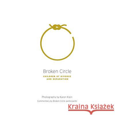 Broken Circle - Children of Divorce and Separation Karen Klein 9781492892250 Createspace