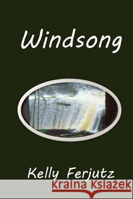 Windsong Kelly Ferjutz 9781492893394 Createspace