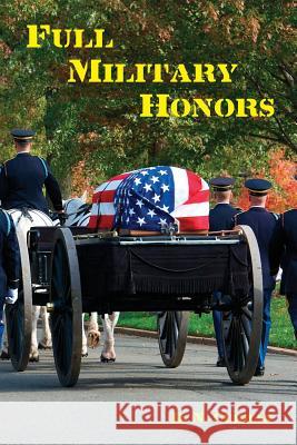 Full Military Honors D. N. Curran 9781492893585 Createspace