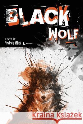 Black Wolf Andres Aloi 9781492893790