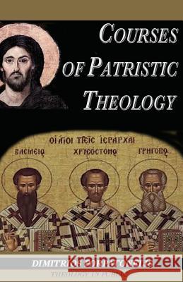 Courses of Patristic Theology MR Dimitrios George Porpatonelis 9781492896029 Createspace