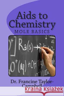 Aids to Chemistry: Mole Basics Taylor-Campbell, Francine S. 9781492899242