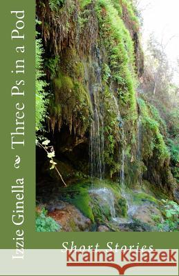 Three Ps in a Pod Ginella, Izzie 9781492901310 Createspace