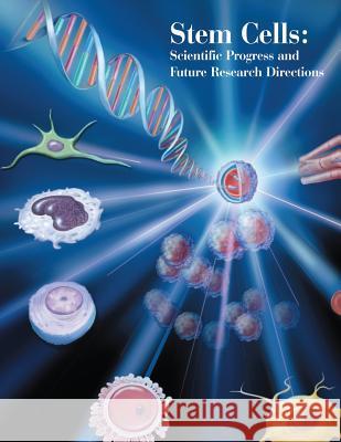 Stem Cells: Scientific Progress and Future Research Directions Department of Health and Huma National Institutues of Health 9781492901433 Createspace