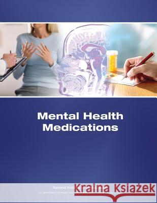 Mental Health Medications U. S. Department of Heal Huma National Institutes of Health National Institute of Menta 9781492901808 Createspace