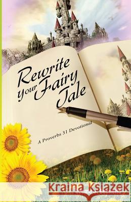 Rewrite Your Fairy Tale: A Proverbs 31 Devotional MS Ozeme J. Bonnette 9781492903871