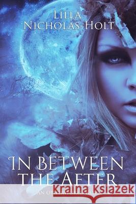 In Between the After Lilla Nicholas-Holt 9781492904144