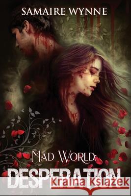 Mad World: Desperation Samaire Provost Stephen Provost 9781492904533 Createspace