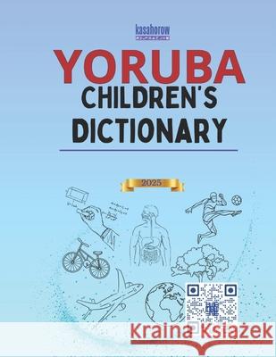 Yoruba Children's Dictionary: Illustrated Yoruba-English, English-Yoruba  9781492904731 Createspace
