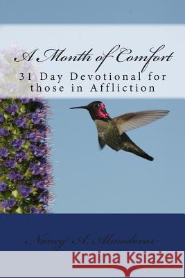 A Month of Comfort: 31-Day Devotional for those in Affliction Almodovar Phd, Nancy A. 9781492907398 Createspace