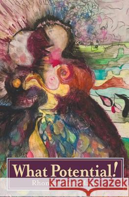 What Potential!: A Simple Guide to Cultivating Creativity for Parents and Children MS Rhonda Clark Mann 9781492907923 Createspace