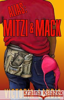 Alias: Mitzi & Mack Victoria Landis 9781492907930 Createspace