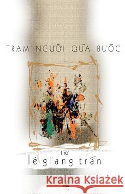 Tram Nguoi Qua Buoc: Tho Tran Giang Le 9781492908111 Createspace