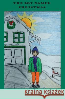 The Boy Named Christmas Jon Douglass Carrie S. Andersen 9781492910169