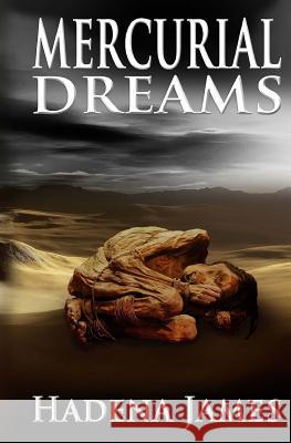 Mercurial Dreams Hadena James 9781492910763 Createspace