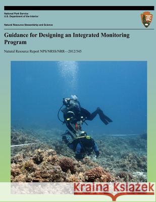 Guidance for Designing an Integrated Monitoring Program National Park Service 9781492914600 Createspace