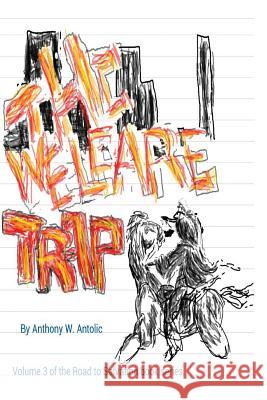The Welfare Trap MR Anthony W. Antolic 9781492914860 Createspace
