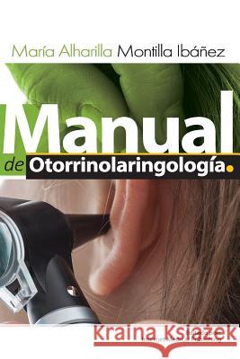 Manual de otorrinolaringologia Montilla Ibanez, Maria De Alharilla 9781492916260