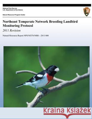 Northeast Temperate Network Breeding Landbird Monitoring Protocol Northeast Temperate Network National Park Service 9781492918608 Createspace
