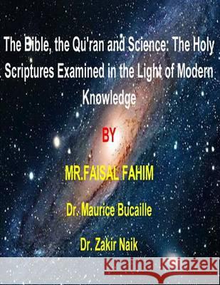 The Bible, the Qu'ran and Science: The Holy Scriptures Examined in the Light of Modern Knowledge: 4 books in 1 Bucaille, Maurice 9781492918806