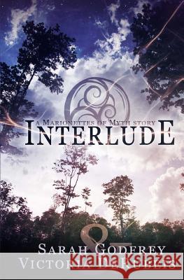 Interlude Sarah Godfrey Victoria Derubeis 9781492918950 Createspace