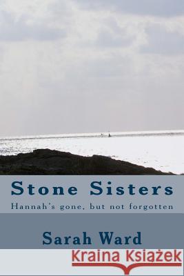 Stone Sisters Sarah Leigh Ward 9781492919261 Createspace