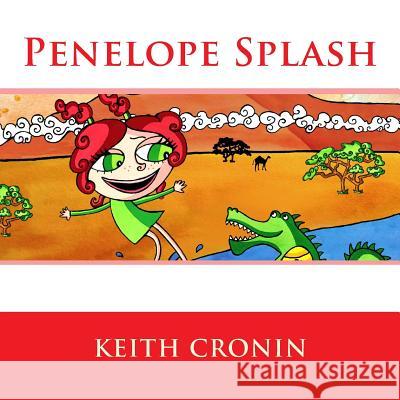 Penelope Splash MR Keith Cronin MS Libby Geiselmayr 9781492921653 Createspace