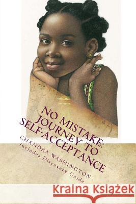 No Mistake: Journey to Self Acceptance MS Chandra Yolan Washington 9781492921929 Createspace