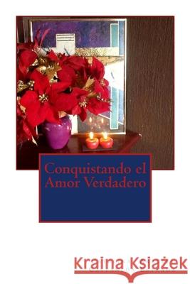 Conquistando el amor verdadero Castaneda Estrada, Catalina Araceli 9781492922506