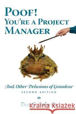 Poof! You're A Project Manager: And Other Delusions of Grandeur Suberla, Dee G. 9781492923497 Createspace