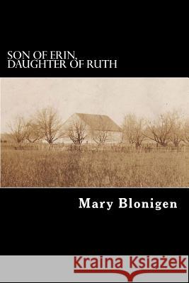 Son of Erin, Daughter of Ruth Mary Blonigen 9781492924647 Createspace