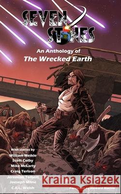 Seven Stones: An Anthology of The Wrecked Earth Rockfall Books Joseph Milne Mike McLarty 9781492927143 Createspace Independent Publishing Platform