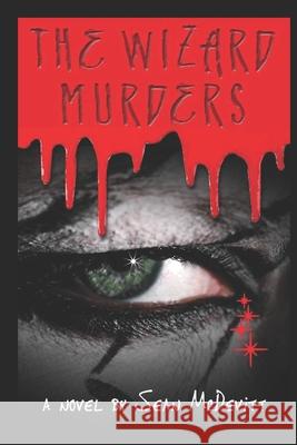 The Wizard Murders Sean McDevitt 9781492928690 Createspace