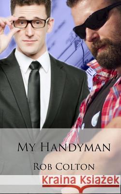 My Handyman Rob Colton 9781492928980 Createspace