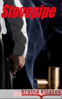 Stovepipe Daniel Sink 9781492929208 Createspace
