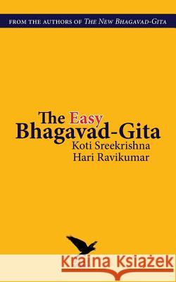 The Easy Bhagavad-Gita Koti Sreekrishna Hari Ravikumar 9781492929697 Createspace
