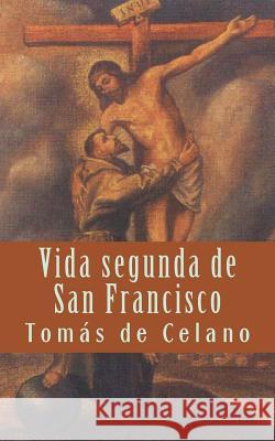 Vida segunda de San Francisco De Celano, Tomas 9781492930037