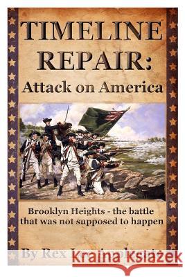 Timeline Repair: Attack on America Rex Lee Applegate 9781492932703 Createspace